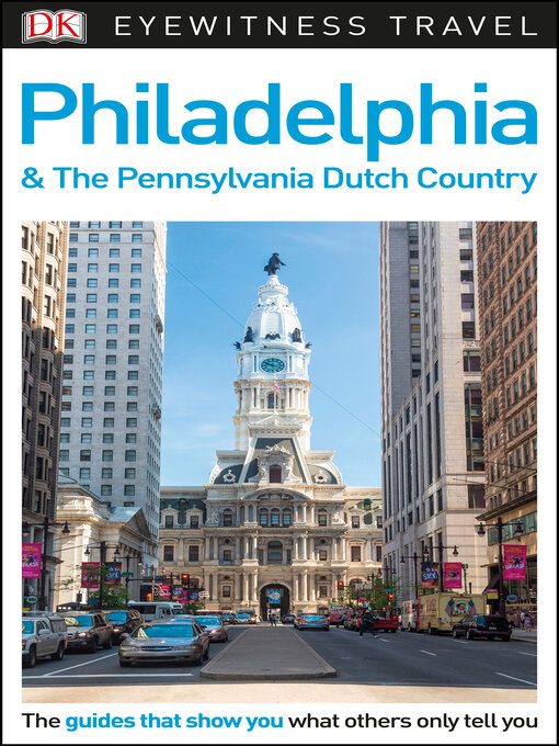 Title details for DK Eyewitness Travel Guide - Philadelphia & the Pennsylvania Dutch Country by DK Eyewitness - Available